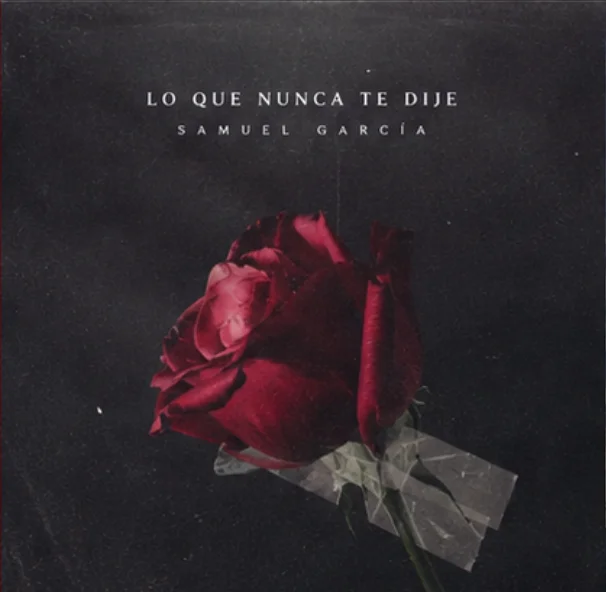 Lo Que Nunca Te Dije — Samuel García